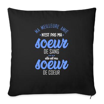 ma meilleure amie est ma soeur de coeur - Sofakissenbezug 45 x 45 cm - Schwarz - Vorne
