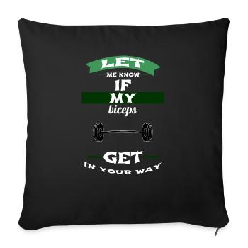 let me know if my biceps get in your way - Sofa pillowcase 17,3'' x 17,3'' (45 x 45 cm) - black - Front