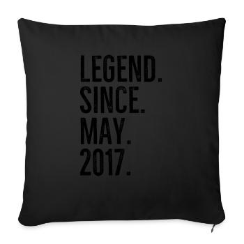 Legend Since May 2017 - Sofa pillowcase 17,3'' x 17,3'' (45 x 45 cm) - black - Front
