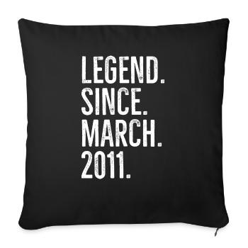 Legend Since March 2011 - Sofa pillowcase 17,3'' x 17,3'' (45 x 45 cm) - black - Front