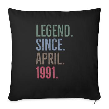 Legende seit April 1991 - Sofakissenbezug 45 x 45 cm - Schwarz - Vorne