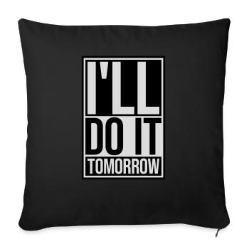 do it tomorrow quote - Sofa pillowcase 17,3'' x 17,3'' (45 x 45 cm) - black - Front