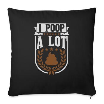 I poop a lot - Sofa pillowcase 17,3'' x 17,3'' (45 x 45 cm) - black - Front