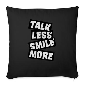 talk less smile more - Sofa pillowcase 17,3'' x 17,3'' (45 x 45 cm) - black - Front
