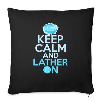 Keep Calm And Lather On Soapmaker Soapmaking - Sofa pillowcase 17,3'' x 17,3'' (45 x 45 cm) - black - Front
