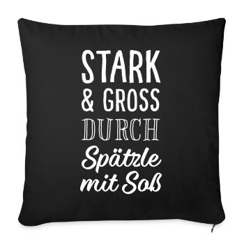 Stark & Groß durch Spätzle mit Soß - Sofakissenbezug 45 x 45 cm - Schwarz - Vorne