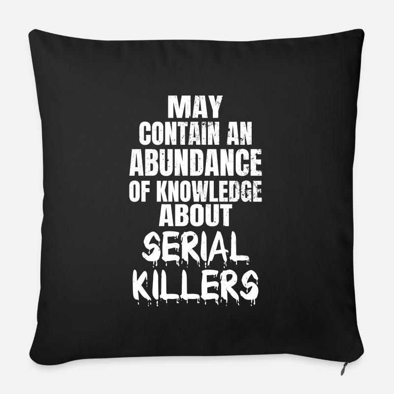 SERIAL KILLER: Knowledge About Serial Killers - Sofakissenbezug 45 x 45 cm - Schwarz