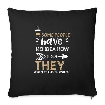 Some people have no idea how luc... - Sofakissenbezug 45 x 45 cm - Schwarz - Vorne