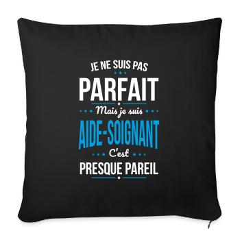 Je ne suis pas parfait mais je suis aide-soignant - Housse de coussin décorative 45 x 45 cm - noir - Devant