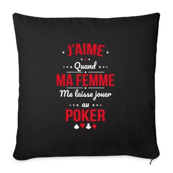 J'aime quand ma femme me laisse jouer au poker - Housse de coussin décorative 45 x 45 cm - noir - Devant