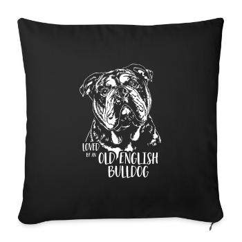 Loved by an Old English Bulldog OEB Hundespruch - Sofakissenbezug 45 x 45 cm - Schwarz - Vorne