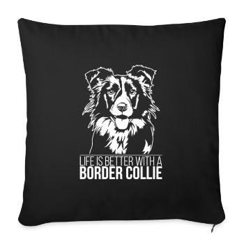 La vie de Border Collie est meilleure Chien Dicton Wilsigns - Housse de coussin décorative 45 x 45 cm - noir - Devant