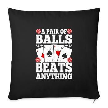 A Pair Of Balls Beats Anything Funny Poker Player - Sofa pillowcase 17,3'' x 17,3'' (45 x 45 cm) - black - Front