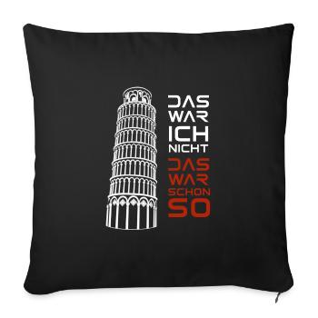 Das war ich nicht, Pisa Sommer Sonne Ferien Reisen - Sofakissenbezug 45 x 45 cm - Schwarz - Vorne