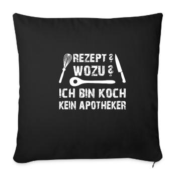 Kein Rezept. Ich bin Koch. Hobbykoch - Sofakissenbezug 45 x 45 cm - Schwarz - Vorne