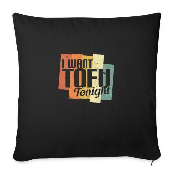 I Want Tofu Tonight Retro Funny Vegan Vegetarian - Sofa pillowcase 17,3'' x 17,3'' (45 x 45 cm) - black - Front