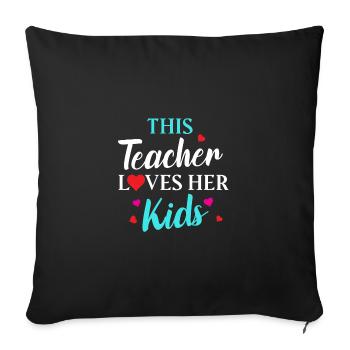 This Teacher Loves Her Kids teacher gifts - Sofa pillowcase 17,3'' x 17,3'' (45 x 45 cm) - black - Front