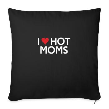 I Love Hot Moms funny gifts quote - Housse de coussin décorative 45 x 45 cm - noir - Devant