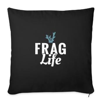 Frag Life Funny Aquarist - Sofa pillowcase 17,3'' x 17,3'' (45 x 45 cm) - black - Front