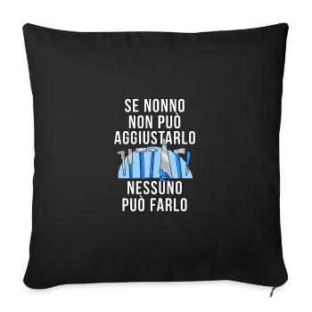 Se Nonno non puo Aggiustarlo Nessuno puo Farlo - Sofakissenbezug 45 x 45 cm - Schwarz - Vorne