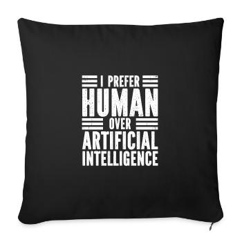 I prefer human over artificial intelligence - Sofa pillowcase 17,3'' x 17,3'' (45 x 45 cm) - black - Front