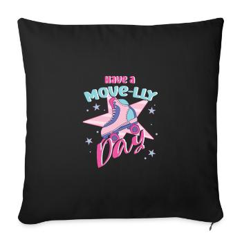 Roller Skating Skate Have A Move-lly Day Gifts - Sofakissenbezug 45 x 45 cm - Schwarz - Vorne