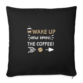 Réveillez-vous et sentez le café! - Housse de coussin décorative 45 x 45 cm - noir - Devant