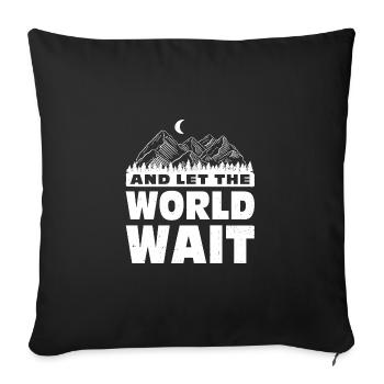 And Let The World Wait Outdoor Trekking Mountainee - Sofakissenbezug 45 x 45 cm - Schwarz - Vorne