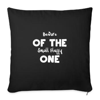 Beware Of The Small Fluffy One - Sofa pillowcase 17,3'' x 17,3'' (45 x 45 cm) - black - Front