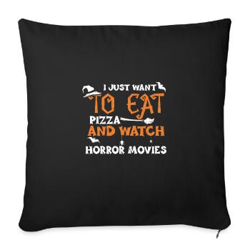 Je veux juste manger de la pizza et du wat... - Housse de coussin décorative 45 x 45 cm - noir - Devant