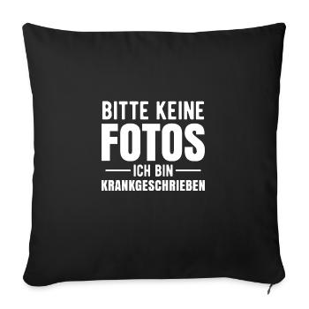 Bitte Keine Fotos Ich Bin Krankgeschrieben - Sofakissenbezug 45 x 45 cm - Schwarz - Vorne