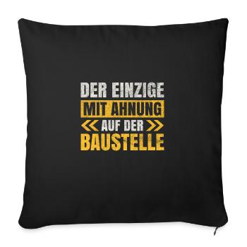 Bauarbeiter Bauleiter Bauherr Experte Baustelle - Sofakissenbezug 45 x 45 cm - Schwarz - Vorne