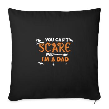 You Can't Scare Me I'm A Dad - Sofa pillowcase 17,3'' x 17,3'' (45 x 45 cm) - black - Front