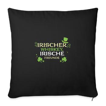 Irischer Whiskey, irische Freunde - Sofakissenbezug 45 x 45 cm - Schwarz - Vorne