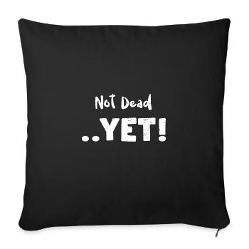 Not Dead .. Yet! - Animal - Sofa pillowcase 17,3'' x 17,3'' (45 x 45 cm) - black - Front