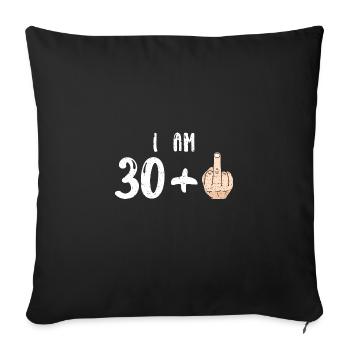 I Am 30 + 1 - 31st Birthday - Sofa pillowcase 17,3'' x 17,3'' (45 x 45 cm) - black - Front