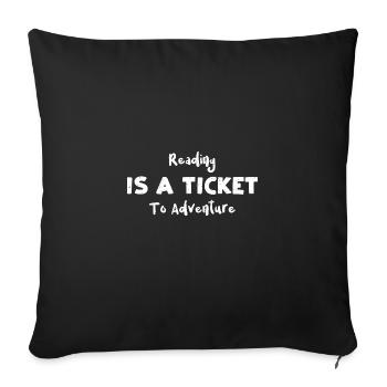Reading Is A Ticket To Adventure - Sofa pillowcase 17,3'' x 17,3'' (45 x 45 cm) - black - Front
