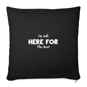 Je suis juste ici pour la bière - Bière - Housse de coussin décorative 45 x 45 cm - noir - Devant