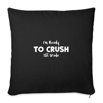 I'm Ready To Crush 1St Grade - Sofa pillowcase 17,3'' x 17,3'' (45 x 45 cm) - black - Front