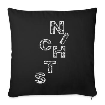 Nichts - Wort - schenke Nichts - Sofakissenbezug 45 x 45 cm - Schwarz - Vorne