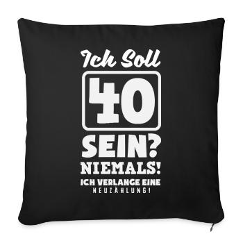 Funny 40th Birthday Gift Birthday Shirt - Sofa pillowcase 17,3'' x 17,3'' (45 x 45 cm) - black - Front
