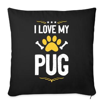 I love my Pug - Sofa pillowcase 17,3'' x 17,3'' (45 x 45 cm) - black - Front