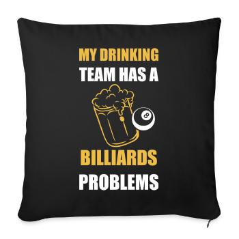 Mon équipe de buveur a des problèmes de billard en conception - Housse de coussin décorative 45 x 45 cm - noir - Devant