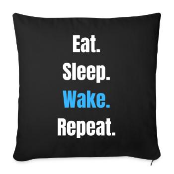 Eat Sleep Wake Repeat – Bold Typographic Motto - Sofakissenbezug 45 x 45 cm - Schwarz - Vorne
