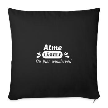Atme Lächle – Positive Energie für Frauen - Sofa pillowcase 17,3'' x 17,3'' (45 x 45 cm) - black - Front