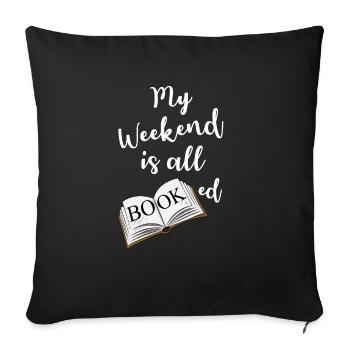 My Weekend is All Booked nerdy saying - Sofakissenbezug 45 x 45 cm - Schwarz - Vorne