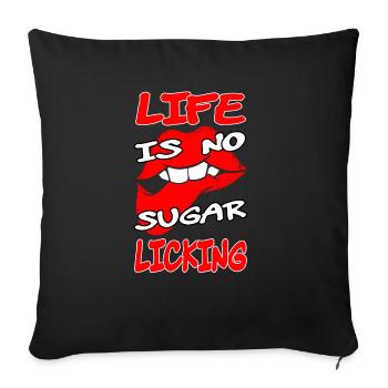 Life is no sugar licking I Lustiges Denglisch - Sofakissenbezug 45 x 45 cm - Schwarz - Vorne