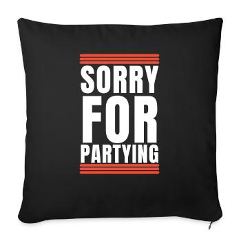 Sorry for partying - Sofa pillowcase 17,3'' x 17,3'' (45 x 45 cm) - black - Front