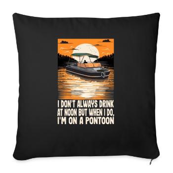 I Don't Always Drink At Noon But When I Do, I'm - Sofa pillowcase 17,3'' x 17,3'' (45 x 45 cm) - black - Front