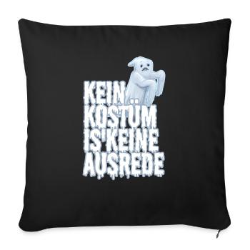 Kein Kostüm ist keine Ausrede - Sofakissenbezug 45 x 45 cm - Schwarz - Vorne
